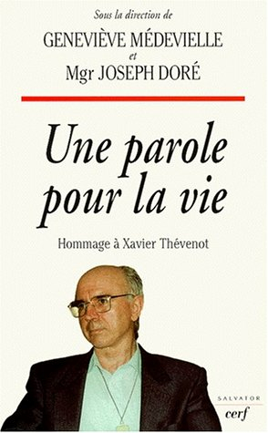 Une parole pour la vie : hommage à Xavier Thévenot