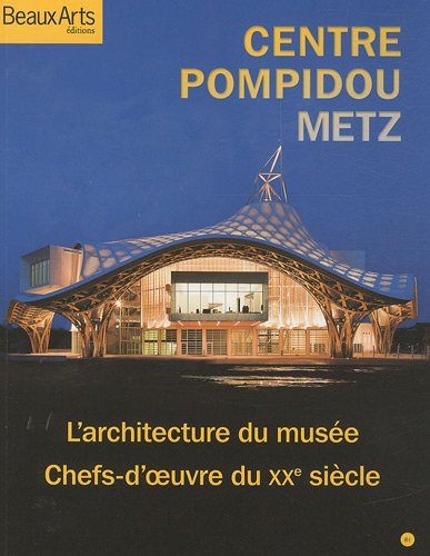 Centre Pompidou-Metz : l'architecture du musée, chefs-d'oeuvre du XXe siècle