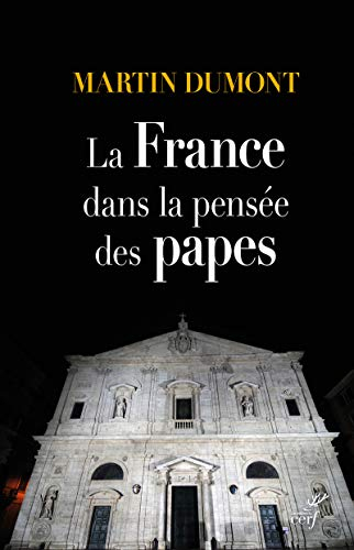 La France dans la pensée des papes : de Pie VI à François