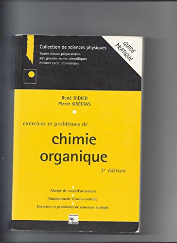 EXERCICES ET PROBLEMES DE CHIMIE ORGANIQUE. 3ème édition
