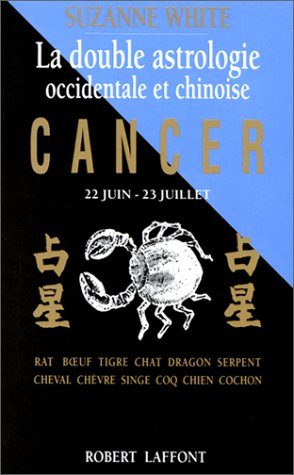 la double astrologie occidentale et chinoise : cancer, 22 juin-23 juillet