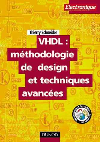 VHDL : méthodologie de design et techniques avancées : guide pratique du concepteur