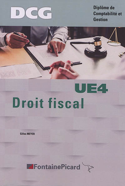 Droit fiscal, UE4 : DCG, diplôme de comptabilité et gestion : conforme au nouveau programme de DCG, 