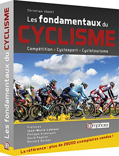 Les fondamentaux du cyclisme. Vol. 1. Compétition, cyclosport, cyclotourisme