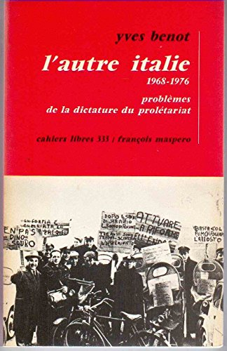 l'autre italie (1968-1976) - problèmes de la dictature du prolétariat.