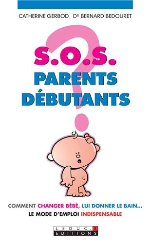 SOS parents débutants : comment changer bébé, lui donner le bain... le mode d'emploi indispensable