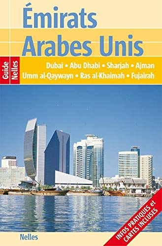 Emirats arabes unis : Dubai, Abu Dhabi, Sharjah, Ajman, Umm al-Qaywayn, Ras al-Khaimah, Fujairah - henning neuschäffer