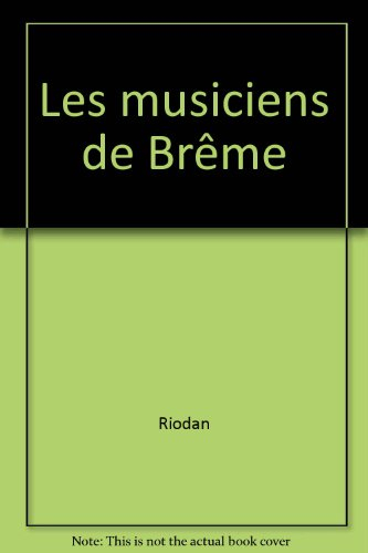 Les musiciens de Brême : une histoire des frères Grimm
