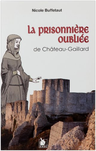 La prisonnière oubliée de Château-Gaillard