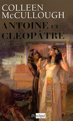Antoine et Cléopâtre. Vol. 2. Le serpent d'Alexandrie