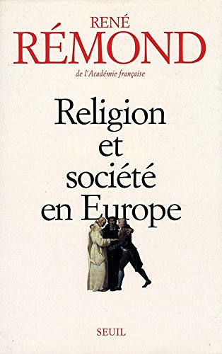 Religion et société en Europe : essai sur la sécularisation des sociétés européennes aux XIXe et XXe