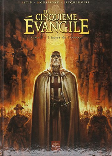 Le cinquième Evangile. Vol. 2. L'antre de Cerbère