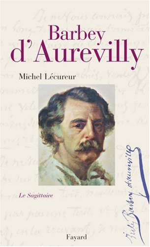 Jules Barbey d'Aurevilly : le sagittaire
