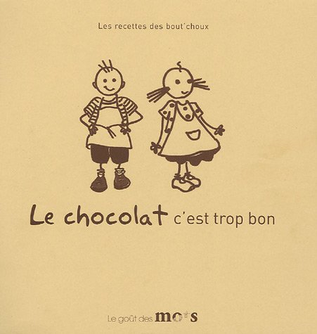 Le chocolat : c'est trop bon