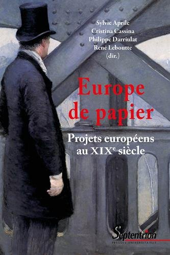 Europe de papier : projets européens au XIXe siècle