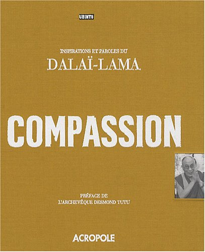 Compassion : inspirations et paroles du Dalaï-Lama