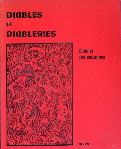 diables et diableries : musée d'art et d'histoire, cabinet des estampes, genève, 25.xi. 1976-27.ii. 