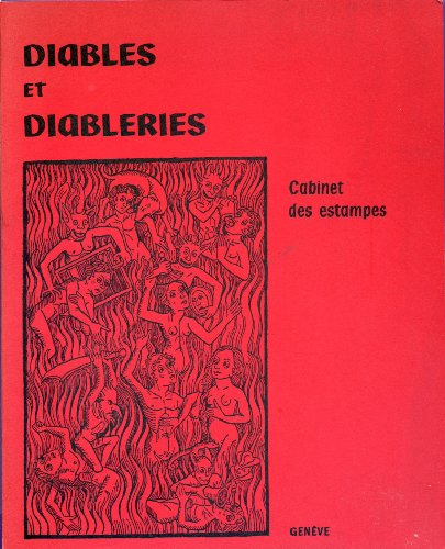 diables et diableries : musée d'art et d'histoire, cabinet des estampes, genève, 25.xi. 1976-27.ii.