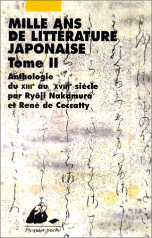 Mille ans de littérature japonaise : anthologie du VIIIe au XVIIIe siècle. Vol. 2