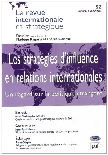 Revue internationale et stratégique, n° 52. Les stratégies d'influence en relations internationales 