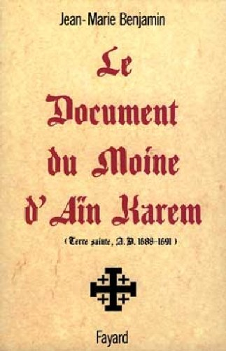 Le Document du moine d'Aïn Karem : Terre sainte, A.D. 1688-1691