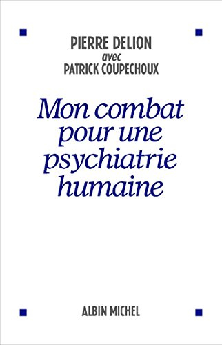 Mon combat pour une psychiatrie humaine