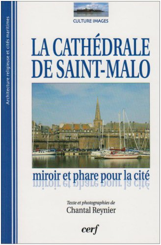 La cathédrale de Saint-Malo : miroir et phare pour la cité