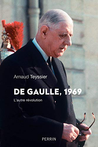 De Gaulle, 1969 : l'autre révolution