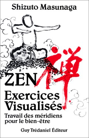 Zen : Exercices visualisés - Travail des méridiens pour le bien-être
