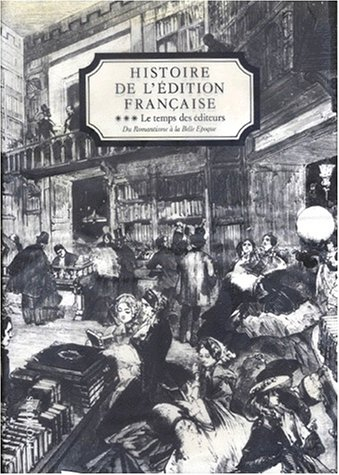 histoire de l'édition française - le temps des editeurs - vol 3