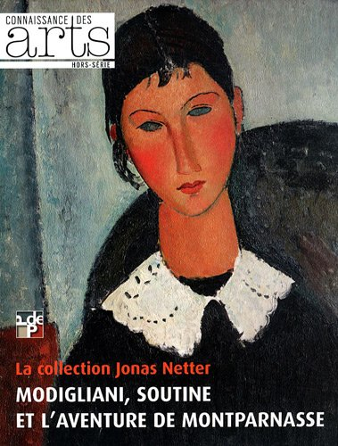 Modigliani, Soutine et l'aventure de Montparnasse : la collection Jonas Netter