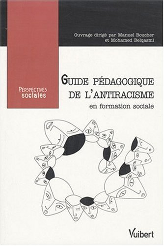 Guide pédagogique de l'antiracisme en formation sociale : former les travailleurs sociaux face au ra