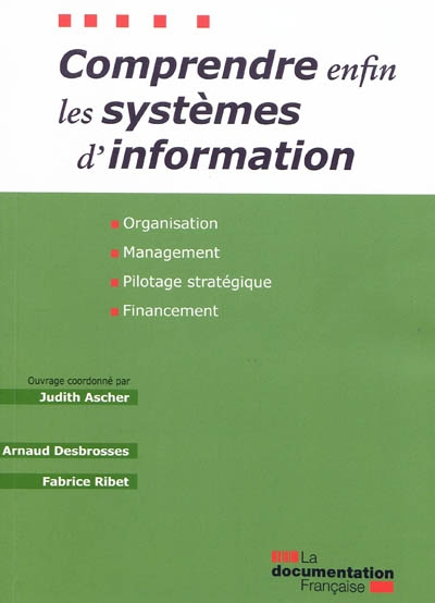 Comprendre enfin les systèmes d'information : organisation, management, pilotage stratégique, financ