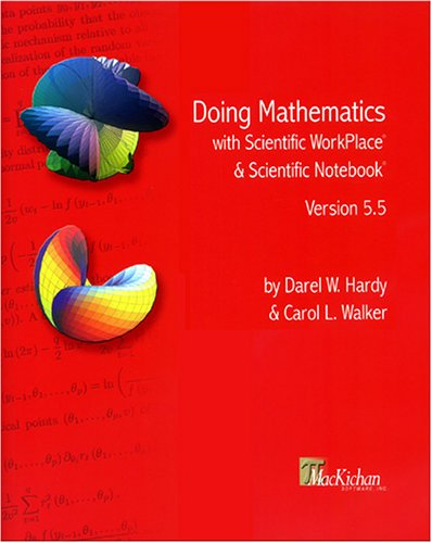 doing mathematics with scientific workplaceÂ® and scientific notebookÂ®, version 5.5 by darel w. har