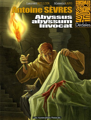Antoine Sèvres. Vol. 1. Abyssus abyssum invocat