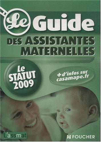 Le guide des assistantes maternelles : le statut 2009