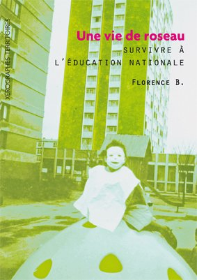 Une vie de roseau : survivre à l'Education nationale