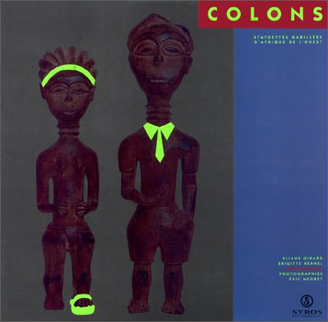 Les Colons : statuettes habillées d'Afrique de l'Ouest