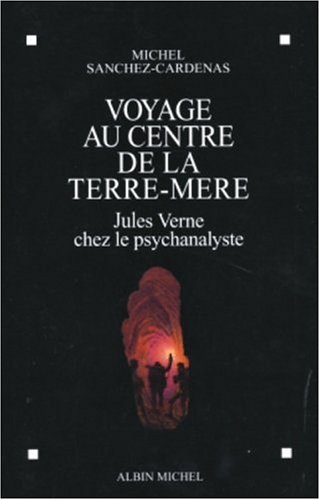Voyage au centre de la terre-mère : Jules Verne chez le psychanalyste