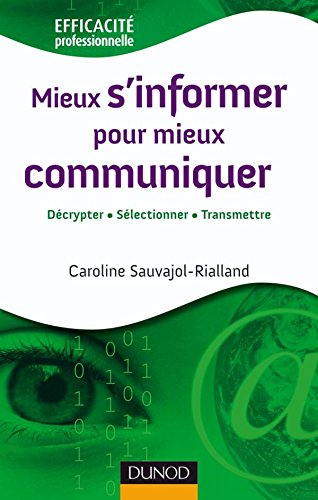 Mieux s'informer pour mieux communiquer : décrypter, sélectionner, transmettre