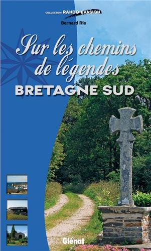 Sur les chemins de légendes : Bretagne Sud
