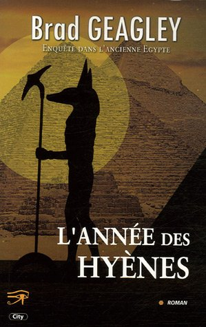 L'année des hyènes : enquête dans l'ancienne Egypte