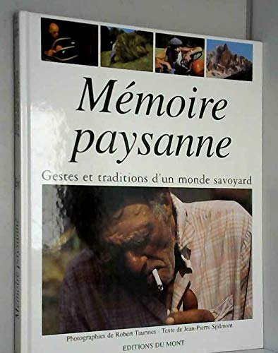 Mémoire paysanne : gestes et traditions d'un monde savoyard