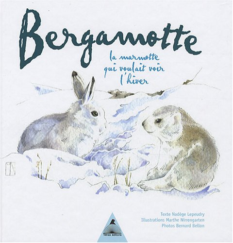 Bergamotte, la marmotte qui voulait voir l'hiver