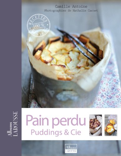 Pain perdu, puddings & Cie
