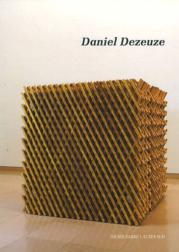 Daniel Dezeuze : troisième dimension : exposition, Montpellier, Musée Fabre, 8 mai-5 juillet 2009
