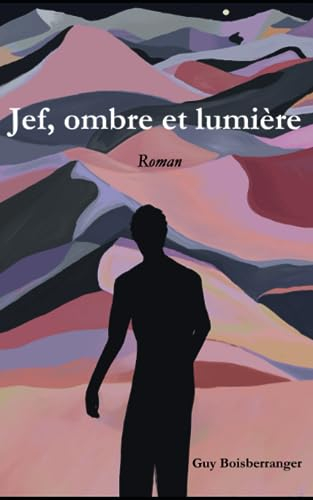 Jef, ombre et lumière: Roman