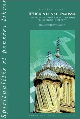 Religion et nationalisme : l'idéologie de l'Eglise orthodoxe roumaine sous le régime communiste