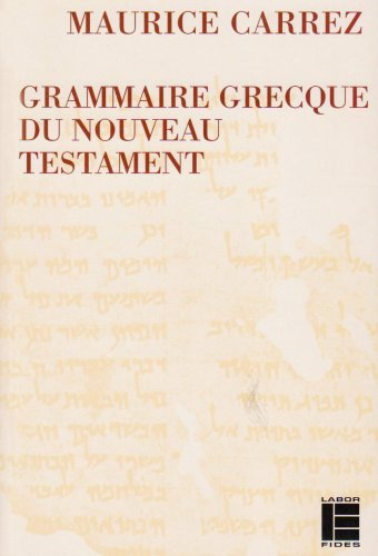 Grammaire grecque du Nouveau Testament : avec exercices et plan de travail