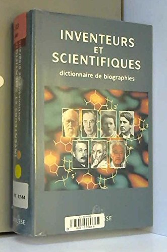 Inventeurs et scientifiques : dictionnaire de biographies